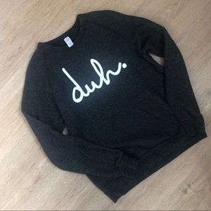Rags // Duh Crew Neck Sweatshirt